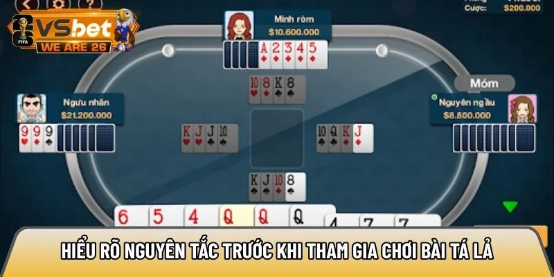Hiểu rõ nguyên tắc trước khi tham gia chơi bài tá lả