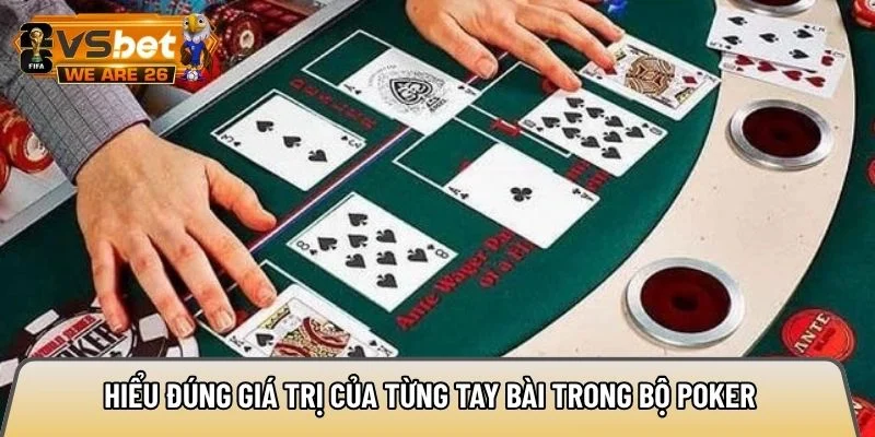 Hiểu đúng giá trị của từng tay bài trong bộ poker